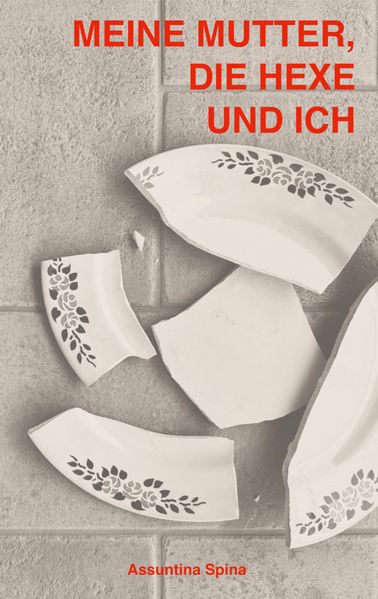 Cover von Meine Mutter, die Hexe und ich