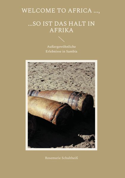 Cover von Welcome to Africa … , … so ist das halt in Afrika