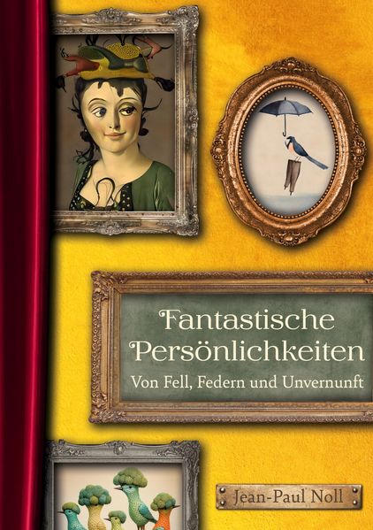 Cover von Fantastische Persönlichkeiten – Von Fell, Federn und Unvernunft