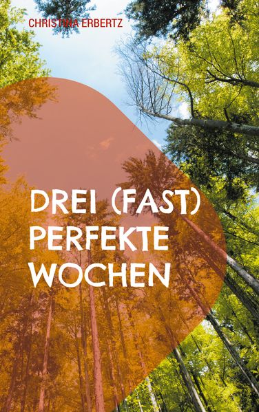 Cover von Drei (fast) perfekte Wochen
