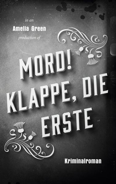 Cover von Mord! Klappe, die erste