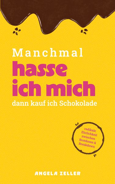 Cover von Manchmal hasse ich mich – dann kaufe ich Schokolade