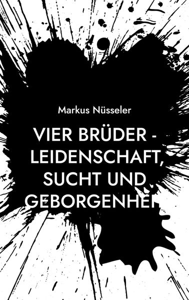 Cover von Vier Brüder – Leidenschaft, Sucht und Geborgenheit