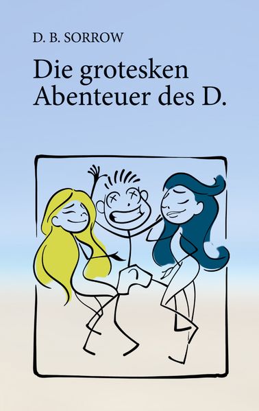 Cover von Die grotesken Abenteuer des D