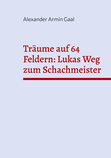 Cover von Träume auf 64 Feldern: Lukas Weg zum Schachmeister