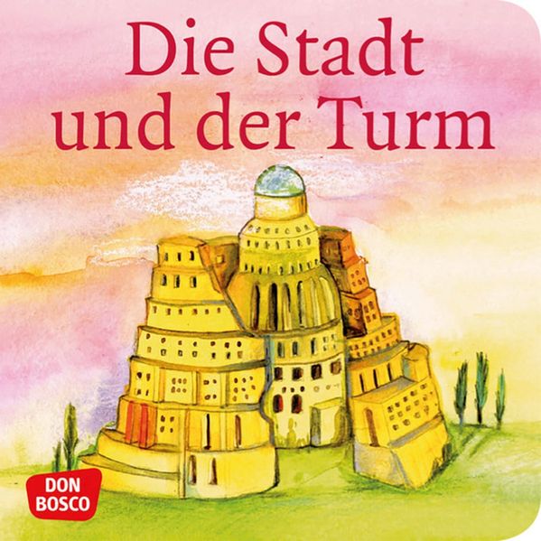 Cover von Die Stadt und der Turm. Der Turmbau zu Babel.