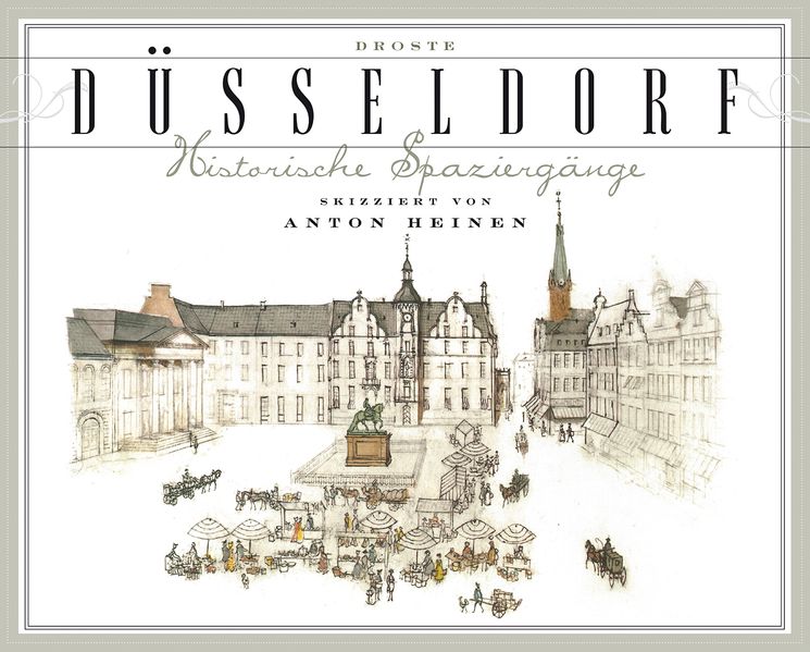Cover von Düsseldorf. Historische Spaziergänge skizziert von Anton Heinen