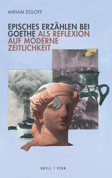 Cover von Episches Erzählen bei Goethe als Reflexion auf moderne Zeitlichkeit