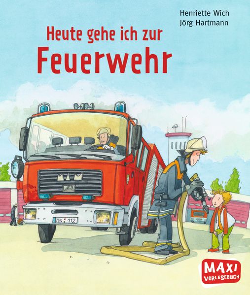 Cover von Heute gehe ich zur Feuerwehr – Maxi