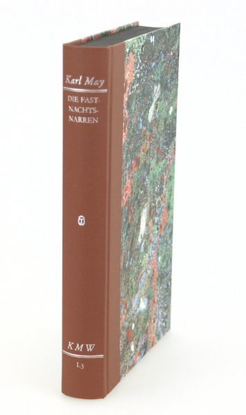 Cover von Karl Mays Werke: Historisch-Kritische Ausgabe für die Karl-May-Stiftung / Abteilung I: Frühwerk / Die Fastnachtsnarren