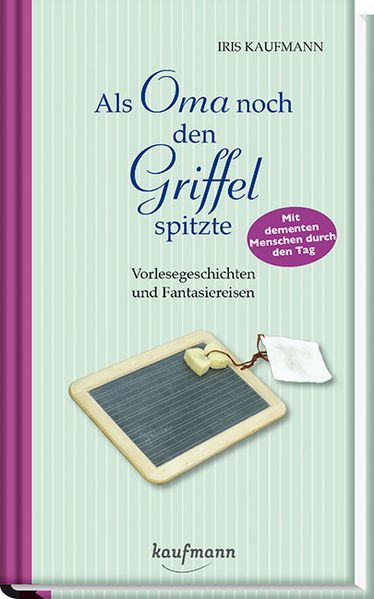 Cover von Als Oma noch den Griffel spitzte. Für Menschen mit Demenz