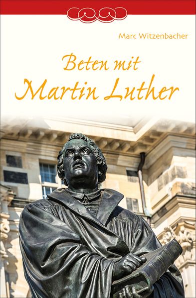 Cover von Beten mit Martin Luther