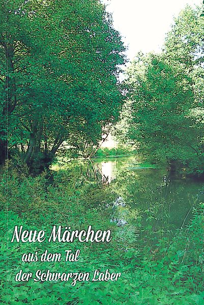 Cover von Neue Märchen aus dem Tal der Schwarzen Laber