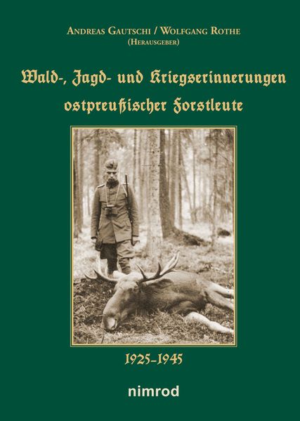 Cover von Wald-, Jagd- und Kriegserinnerungen ostpreußischer Forstleute 1925-1945