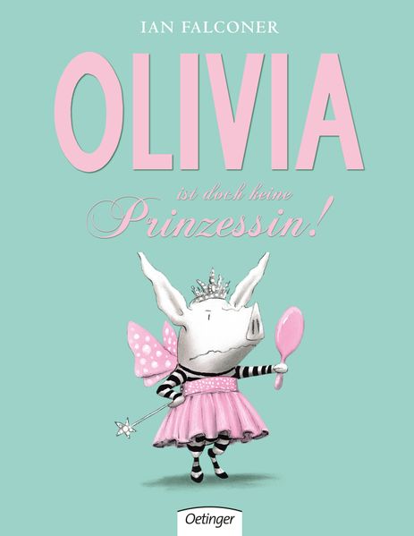Cover von Olivia ist doch keine Prinzessin