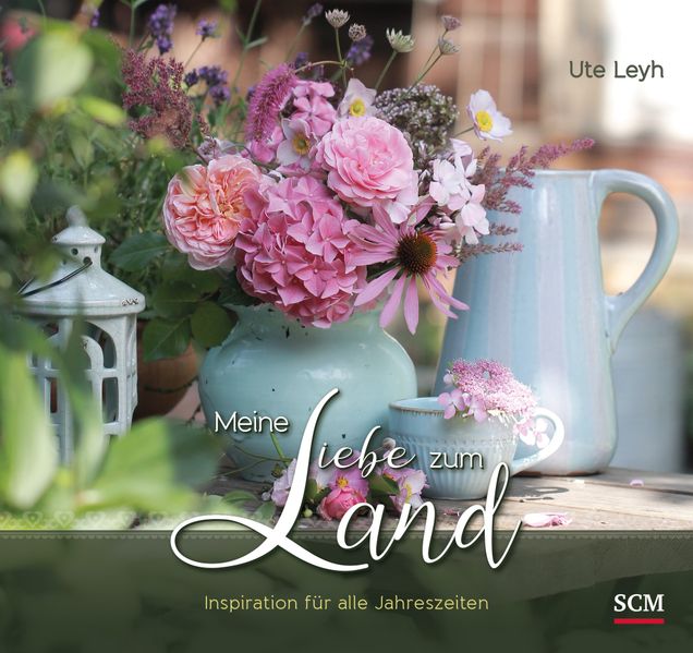 Cover von Meine Liebe zum Land – Inspiration für alle Jahreszeiten