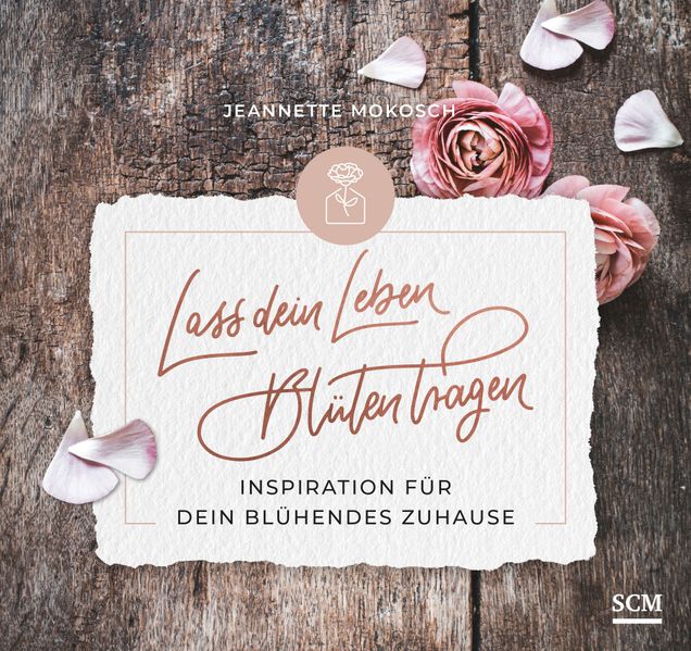 Cover von Lass dein Leben Blüten tragen