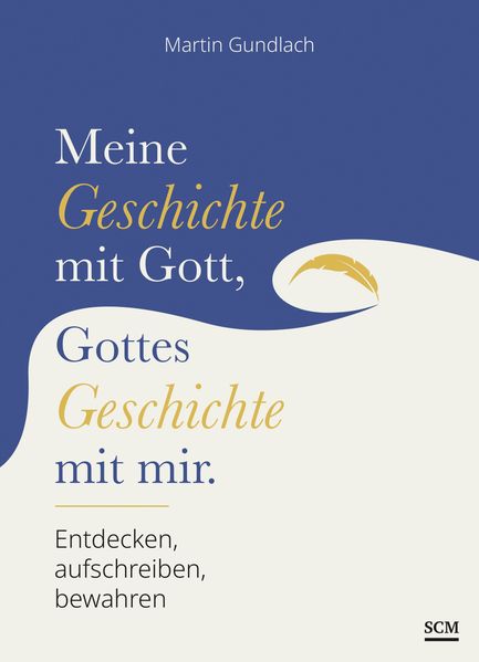 Cover von Meine Geschichte mit Gott, Gottes Geschichte mit mir