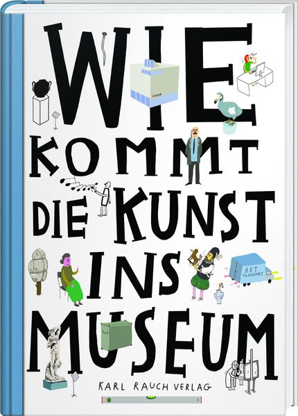 Cover von Wie kommt die Kunst ins Museum?