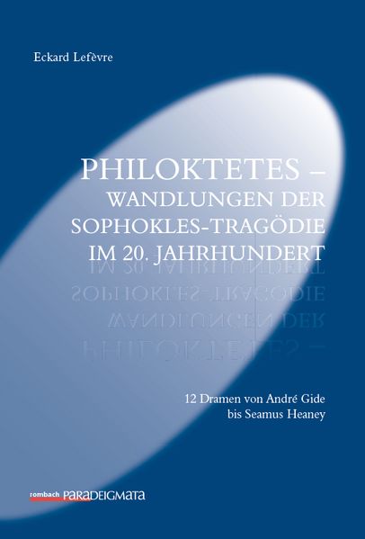 Cover von Philoktetes – Wandlungen der Sophokles-Tragödie im 20. Jahrhundert