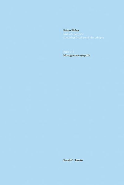 Cover von Robert Walser Kritische Ausgabe sämtlicher Drucke und Manuskripte… / Mikrogramme 1925 (II)