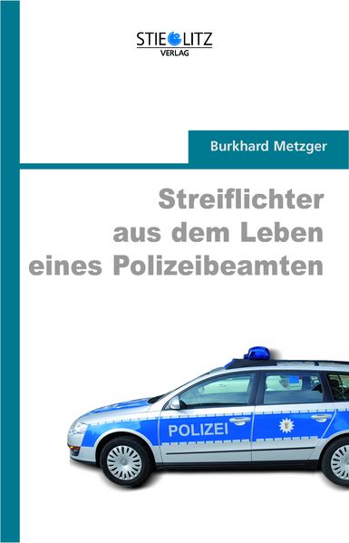 Cover von Streiflichter aus dem Leben eines Polizeibeamten