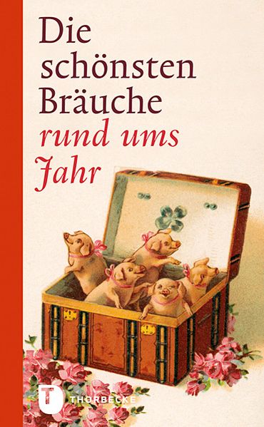 Cover von Die schönsten Bräuche rund ums Jahr