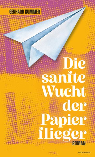 Cover von Die sanfte Wucht der Papierflieger