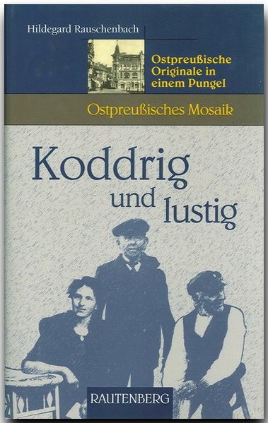 Cover von Koddrig und lustig – Ostpreussiche Originale in einem Pungel