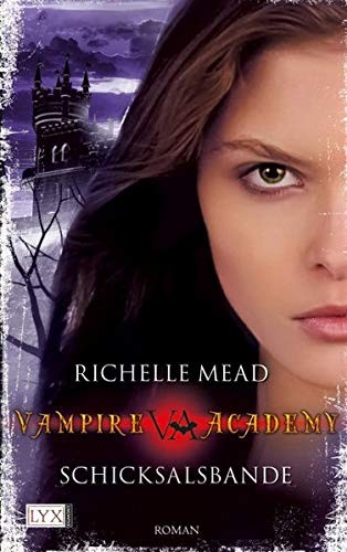 Cover von Vampire Academy – Schicksalsbande