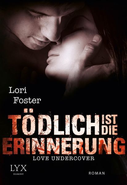 Cover von Love Undercover – Tödlich ist die Erinnerung