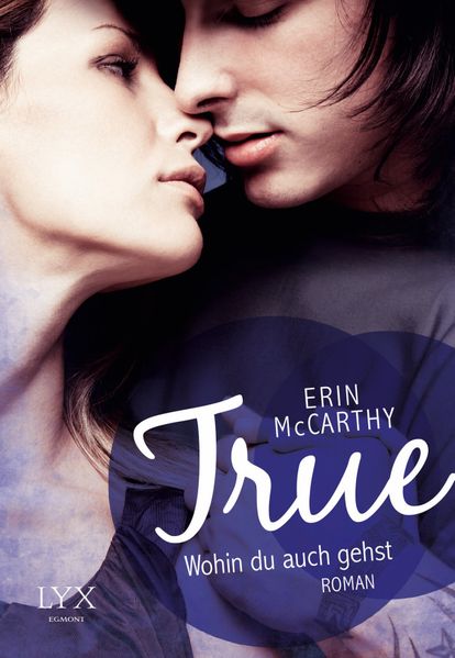 Cover von True – Wohin du auch gehst
