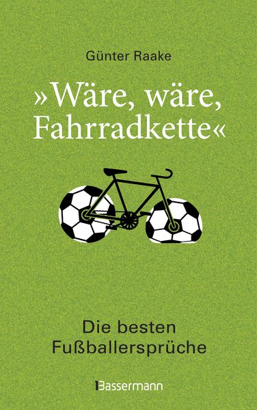 Cover von „Wäre, wäre, Fahrradkette“. Die besten Fußballersprüche