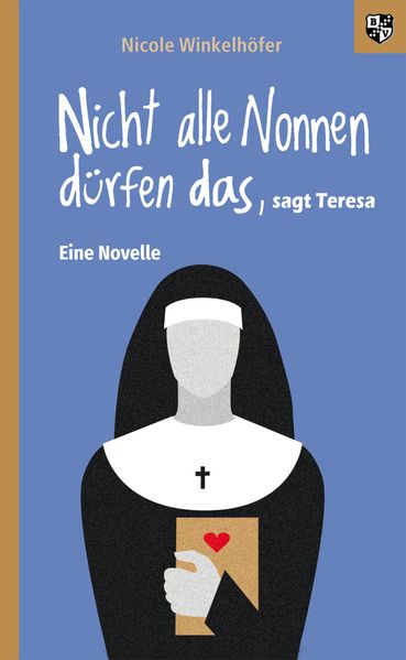 Cover von Nicht alle Nonnen dürfen das, sagt Teresa