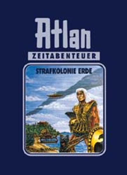 Cover von Atlan-Zeitabenteuer / Strafkolonie Erde