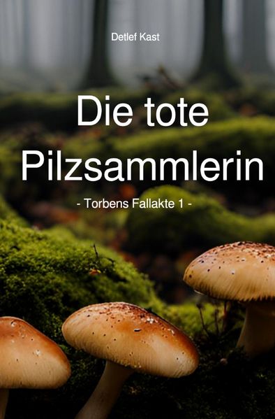 Cover von Torbens Fallakten/Die tote Pilzsammlerin