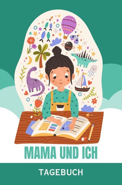 Cover von Mama und ich – Das Tagebuch für uns – ab 8 Jahre