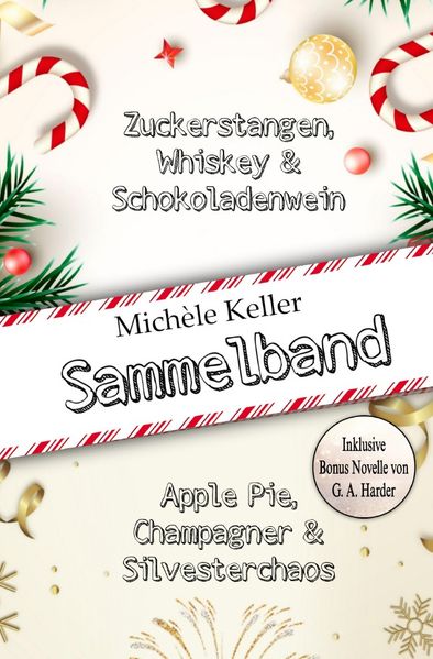 Cover von Zuckerstangen, Whiskey und Schokoladenwein & Apple Pie, Champagner und Silvesterchaos Sammelband