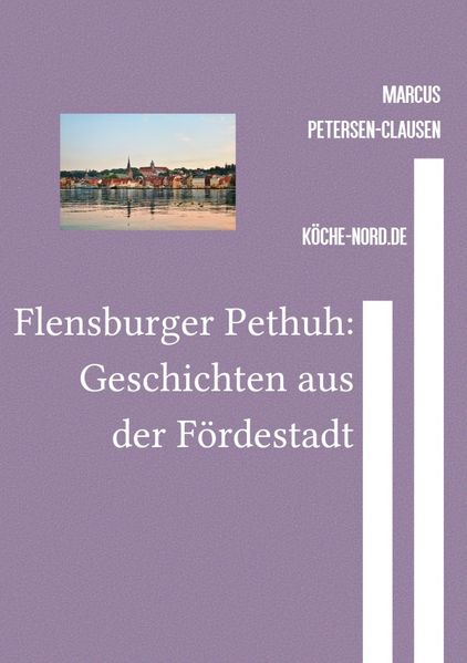 Cover von Flensburger Pethuh/Flensburger Pethuh: Geschichten aus der Fördestadt