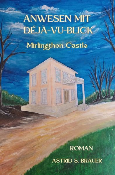 Cover von ANWESEN MIT DÉJÀ-VU-BLICK Mirlingthon Castle