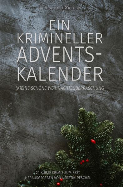 Cover von Ein krimineller Adventskalender – (K) eine schöne Weihnachtsüberraschung: 24 kurze Krimis zum Fest