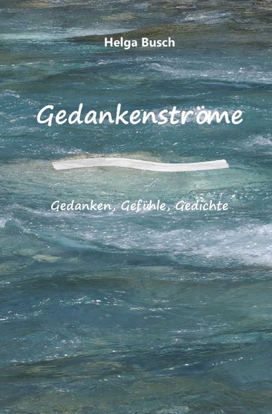 Cover von Gedankenströme Gedanken, Gefühle, Gedichte