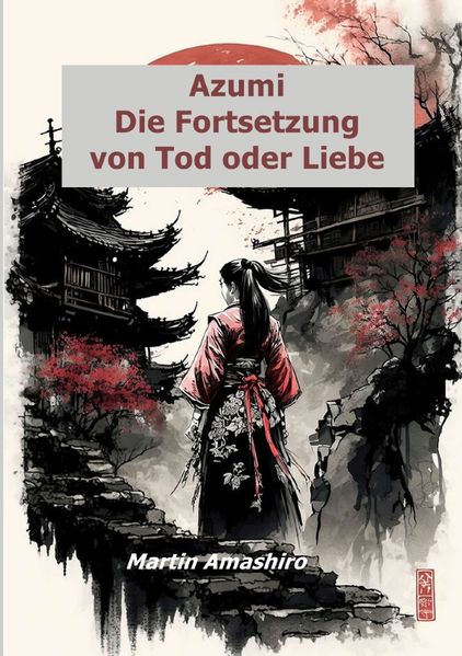 Cover von Die Geschichte von Azumi/Azumi – Die Fortsetzung von Tod oder Liebe