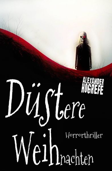 Cover von Düstere Weihnachten: Horrorthriller (inkl. 3 schockierende Horror-Kurzgeschichten)