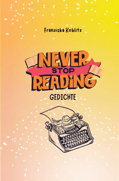 Cover von Never Stop Reading – Gedichte