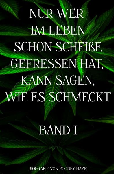 Cover von NUR WER IM LEBEN SCHON SCHEIßE GEFRESSEN HAT, KANN SAGEN, WIE ES SCHMECKT