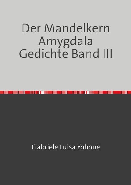 Cover von Der Mandelkern Amygdala Gedichte Band III