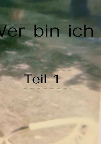 Cover von Wer bin ich Teil 1