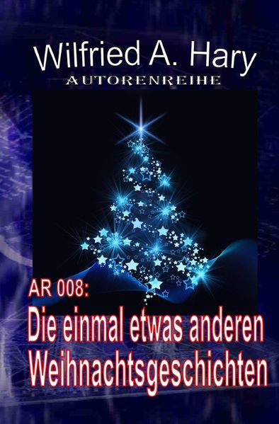 Cover von AUTORENREIHE/Autorenreihe 008: Die einmal etwas anderen Weihnachtsgeschichten