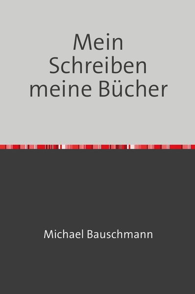 Cover von Mein Schreiben meine Bücher